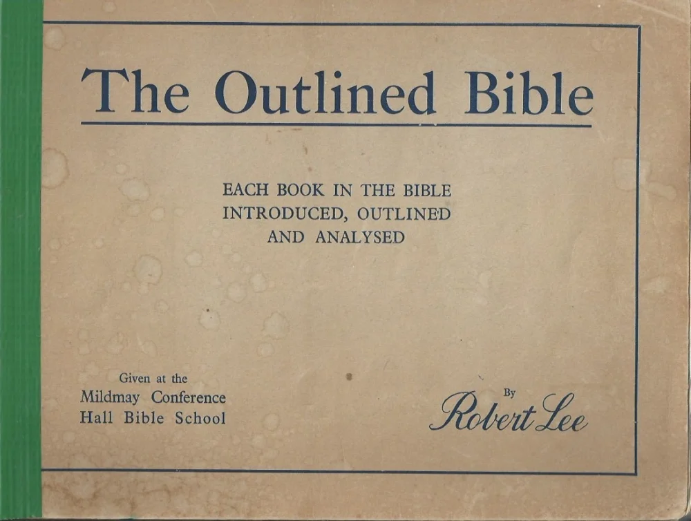 The outlined Bible : an outline and analysis of every book in the Bible : given by Robert Lee at the Mildmay Hall Bible School, London (nineteenth impression) Dagaanbieding