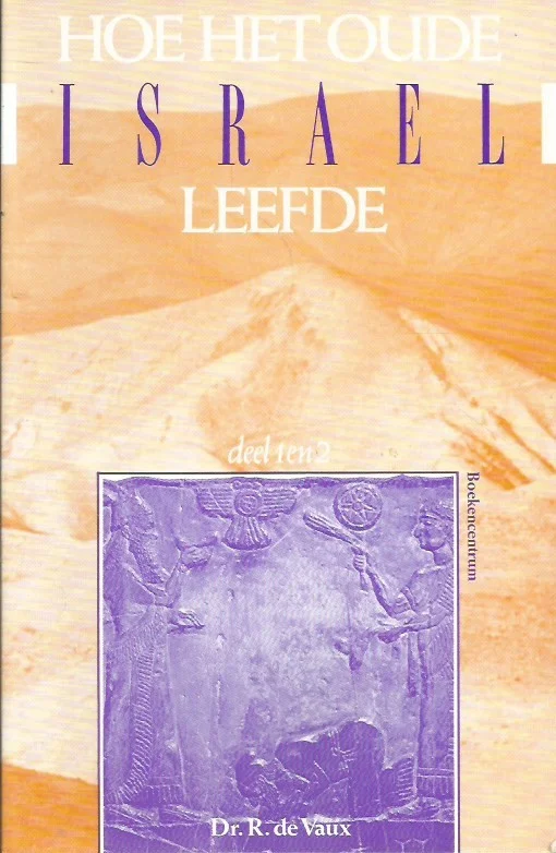 Hoe het oude Israel leefde : deel 1 en 2(Twee delen in één band) – Dr. R. De Vaux (PB 5e druk 1989) Goedkoop