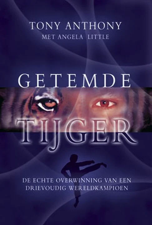 Getemde Tijger : De echte overwinning van een drievoudig Wereldkampioen – Tony Anthony met Angela Little Hoge Kwaliteit