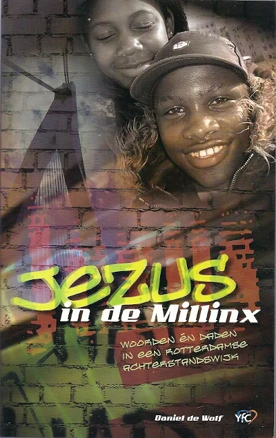 Shop Nu Jezus in de Millinx : woorden en daden in een Rotterdamse achterstandswijk – Daniel de Wolf (1e druk)