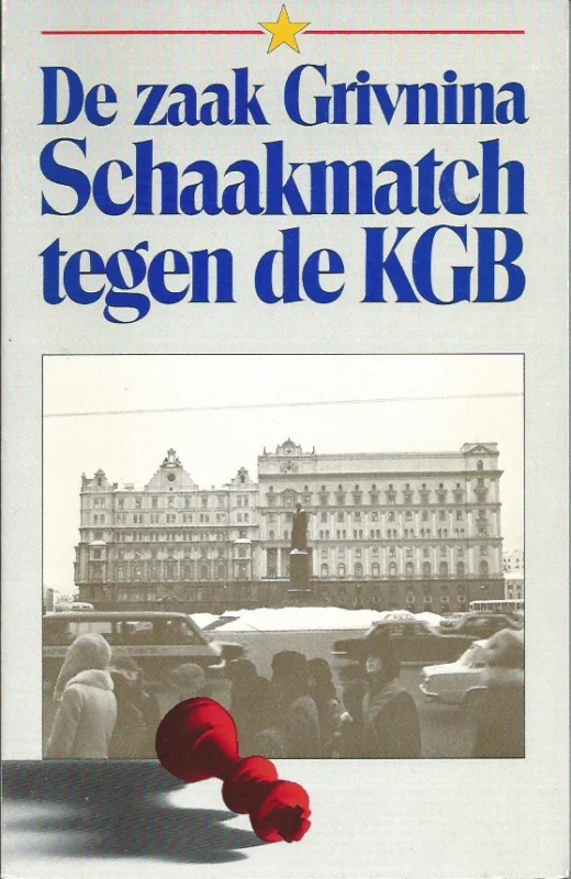 Favoriet De zaak Grivnina : schaakmatch tegen de KGB – door Irina Grivnina, Vladimir Neplechovitsj en Robert van Voren.