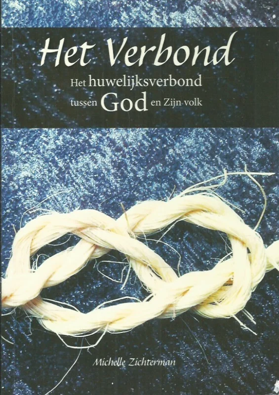 Finale Uitverkoop Het Verbond : Het huwelijksverbond tussen God en Zijn volk – Michelle Zichterman