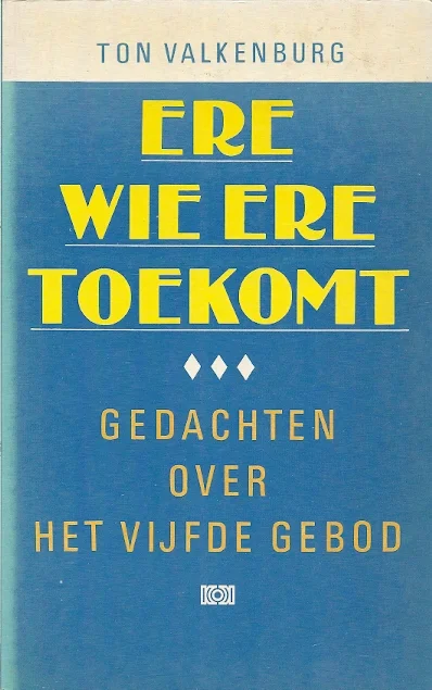 Ere wie ere toekomt – gedachten over het vijfde gebod -Ton Valkenburg Express Levering