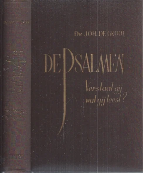 Laatste Kans De Psalmen, verstaat gij wat gij leest? – door Dr. Johannes de Groot, hoogleeraar aan de Rijksuniversiteit te Utrecht (collectors exemplaar)