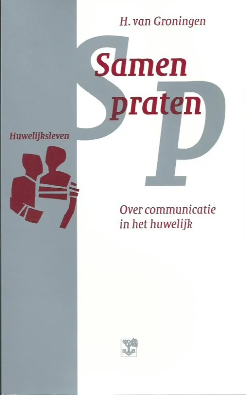 Samen praten : over communicatie in het huwelijk – H. van Groningen Superprijs