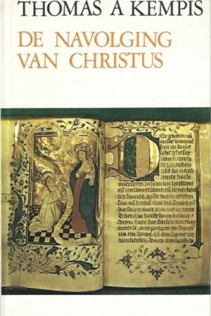 Weekendaanbieding De navolging van Christus : om dagelijks uit te lezen – Thomas a Kempis ; verkort en bewerkt [uit het Latijn] door Sipke van der Land (Hardcover)