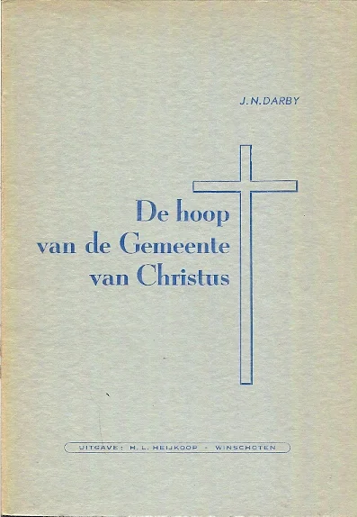 Laatste Kans De hoop van de Gemeente van Christus : De profeten die daarover spreken, voorgesteld in 11 lezingen – J.N. Darby