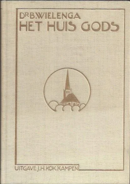 Finale Uitverkoop Het huis Gods : Kort begrip der geschiedenis van de gereformeerde kerk – Dr. B. Wielenga (Hardcover, 1e druk 1929)