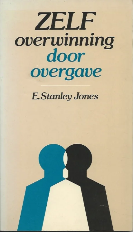 ZELF overwinning door overgave – E. Stanley Jones (arceringen) Gecertificeerd