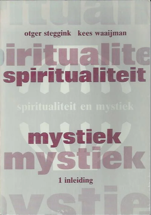 Bestseller Spiritualiteit en mystiek : 1 Inleiding – Otger Steggink ; Kees Waaijman