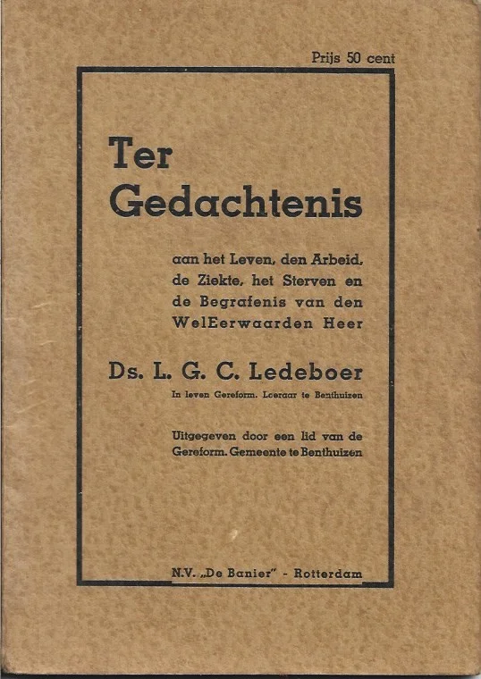 Exclusieve Aanbieding Ter Gedachtenis aan het Leven, den Arbeid, de Ziekte, het Sterven en de Begrafenis van den WelEerwaarden Heer Ds. L.G.C. Ledeboer