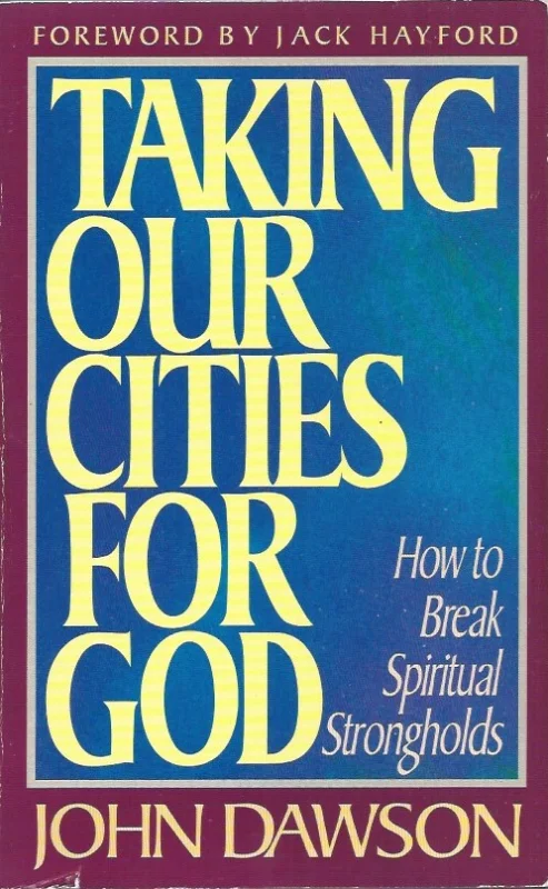 Finale Uitverkoop Taking our cities for God : John Dawson (9th printing = Clean!!)