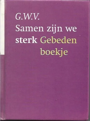 Samen zijn we sterk : gebedenboekje – G.W.V. Hete Deal