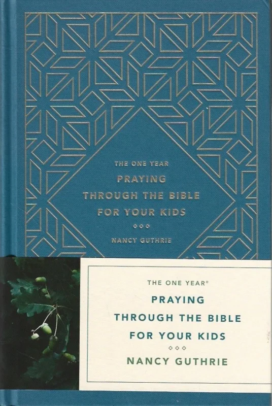 The One Year Praying through the Bible for Your Kids – Nancy Guthrie Bestseller
