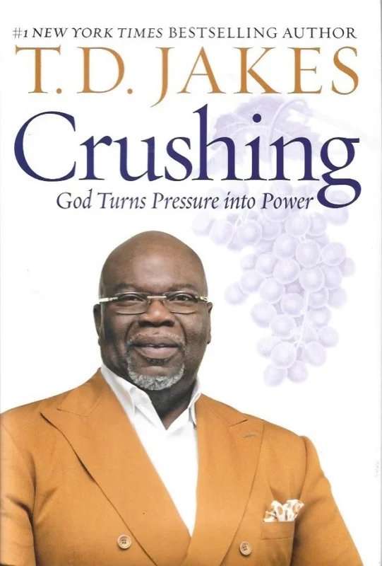 Must-Have Crushing : God Turns Pressure into Power – T.D. Jakes