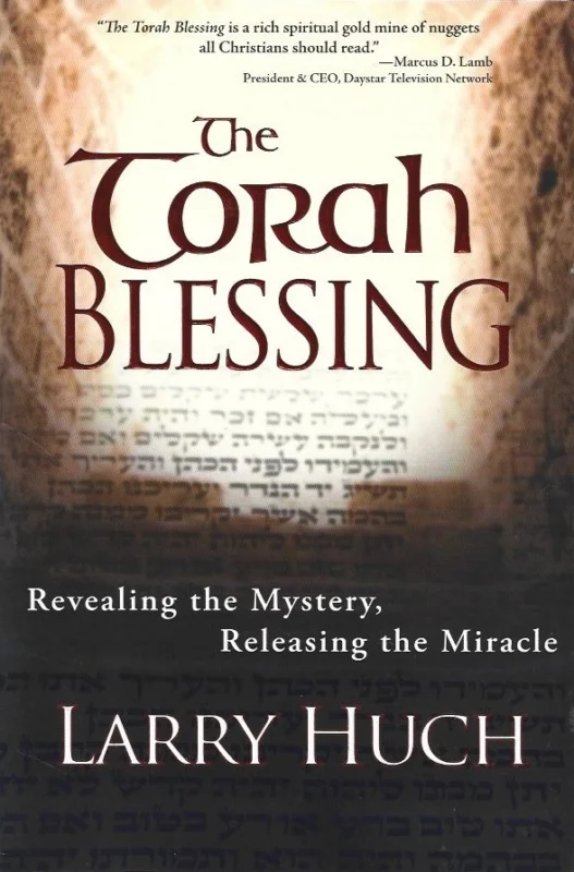 The Torah Blessing : Revealing the Mystery, Realeasing the Miracle – Larry Huch Gecertificeerd
