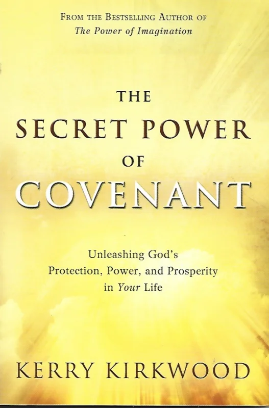 Beperkt Aanbod The Secret Power of Covenant : Unleashing God’s Protection, Power and Prosperity in Your Life – Kerry Kirkwood