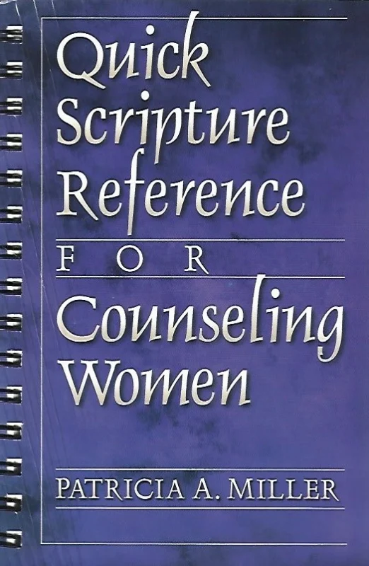 Finale Uitverkoop Quick Scripture Reference for Counseling Women – Patricia A. Miller (Spiral bound, 7th print 2008)