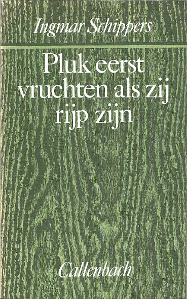 Pluk eerst vruchten als zij rijp zijn – Ingmar Schippers Exclusieve Aanbieding
