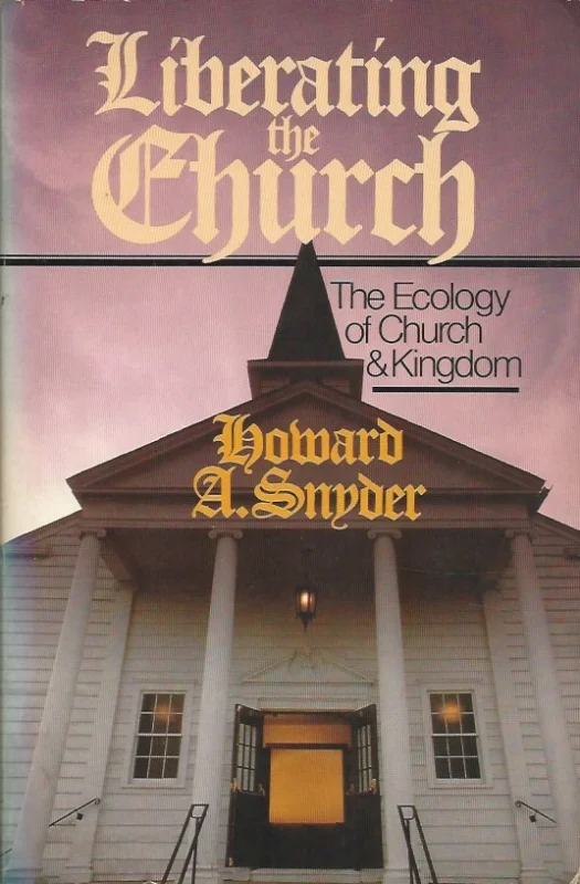 Liberating the church : the ecology of church and kingdom – Howard A. Snyder Rechtstreeks Van De Fabrikant