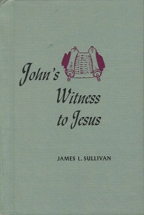John’s Witness to Jesus – James L. Sullivan Actieprijs