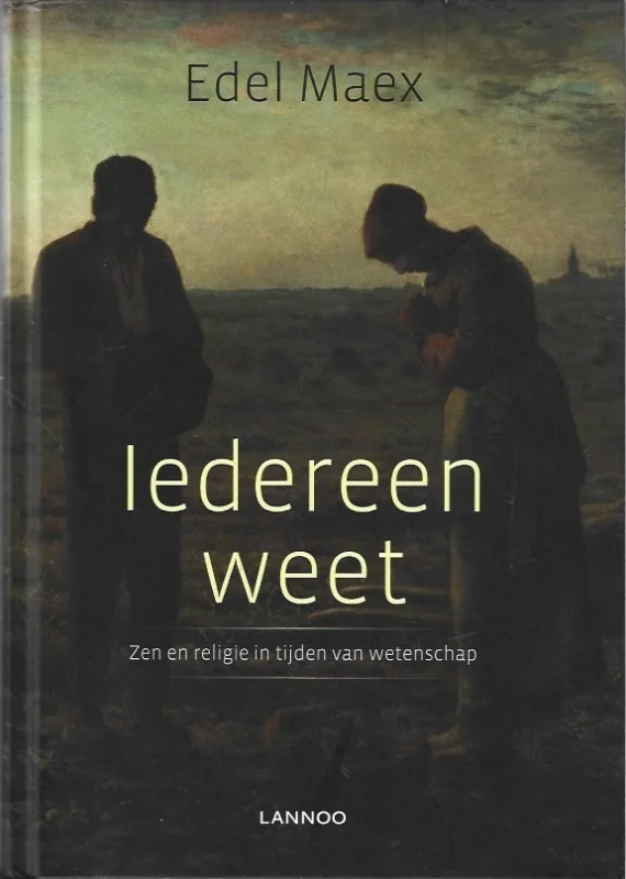 Iedereen weet : zen en religie in tijden van wetenschap – Edel Maex Must-Have