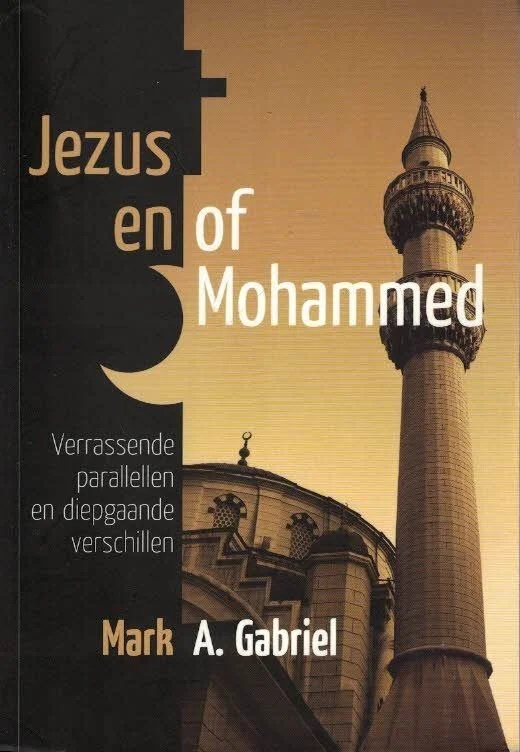 Finale Uitverkoop Jezus en of Mohammed : verrassende parallellen en diepgaande verschillen– Mark A. Gabriel