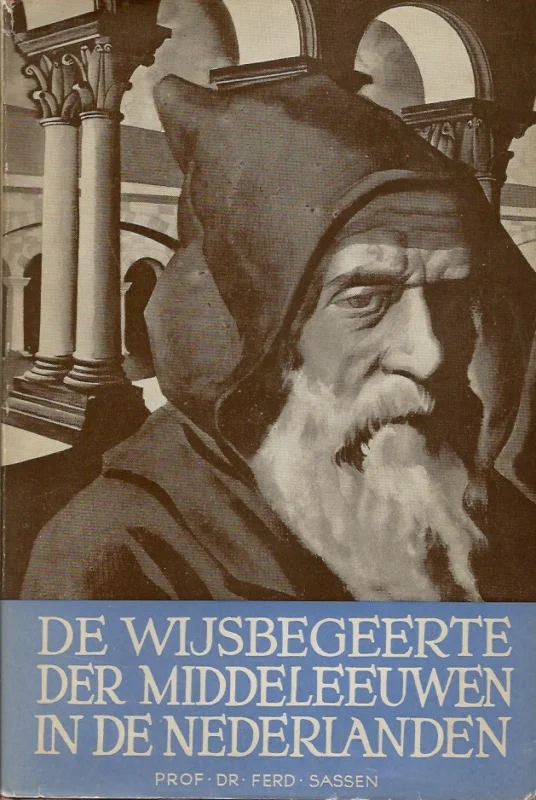 De wijsbegeerte der Middeleeuwen in de Nederlanden – Prof.Dr. Ferd. Sassen Superprijs