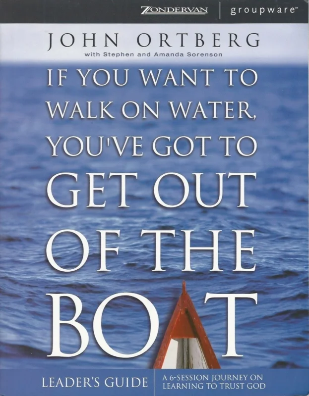 If You Want to Walk on Water, You’ve Got to Get Out of the Boat – Leaders Guide – John Ortberg (Paperback) Laatste Versie