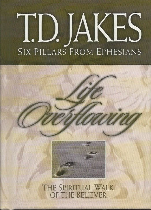 Populair Six pillars from Ephesians, Volume IV : life overflowing : the spiritual walk of the believer – T.D. Jakes