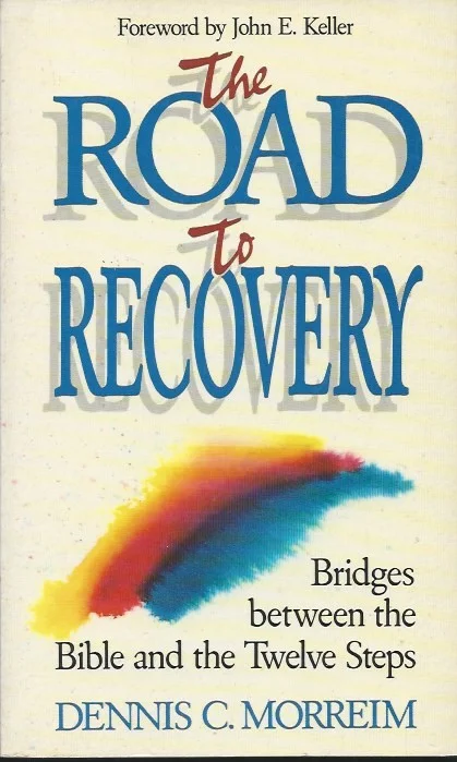 The road to recovery : bridges between the Bible and the twelve steps – Dennis C. Morreim Premium