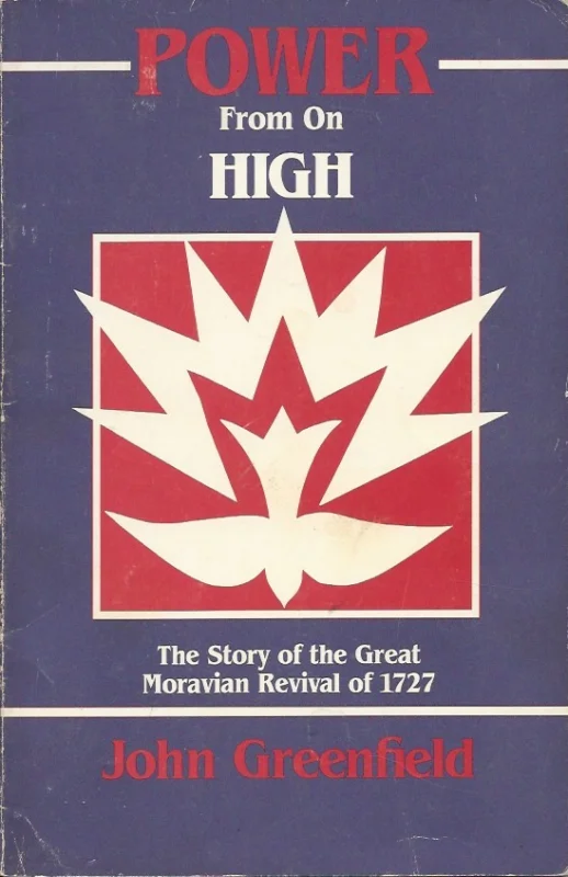 Populair Power from on High : the story of the Great Moravian Revival of 1727 – John Greenfield