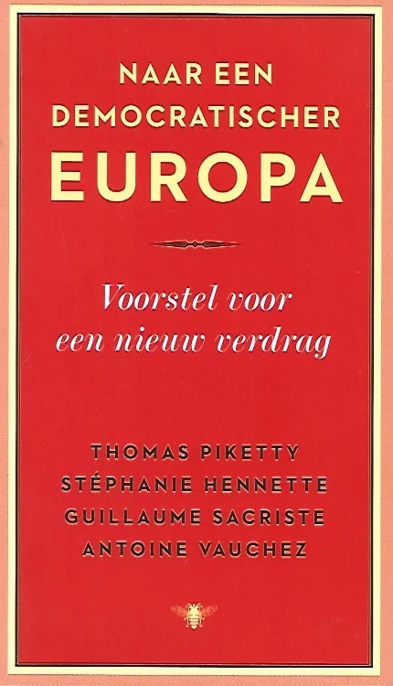 Naar een democratischer Europa : Voorstel voor een nieuw verdrag – Thomas Piketty e.a. Tijdelijk Beschikbaar