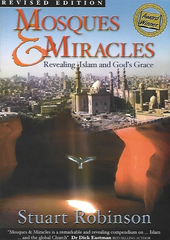 Bestseller Mosques & Miracles : Revealing Islam and God’s Grace – Stuart Robinson (Second/Revised Edition)