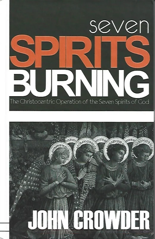 Direct Verzonden Seven Spirits Burning : The Christocentric Operation of the Seven Spirits of God – John Crowder