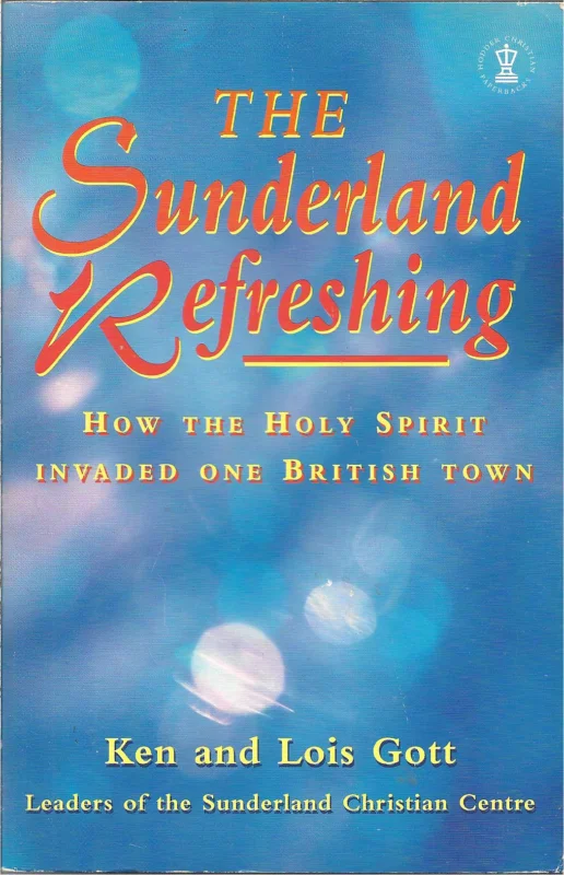 Superprijs The Sunderland Refreshing :how the holy spirit invaded one British town– Ken en Lois Gott