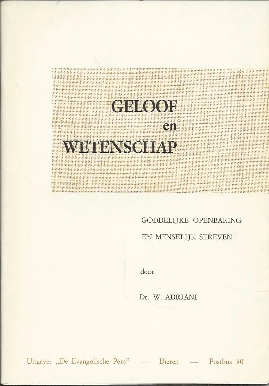 Rechtstreeks Van De Fabrikant Geloof en wetenschap : goddelijke openbaring en menselijk streven – Dr. W. Adriani