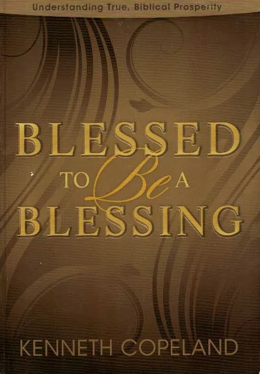 Blessed to Be a Blessing : Understanding True, Biblical Prosperity – Kenneth Copeland Lage Prijs