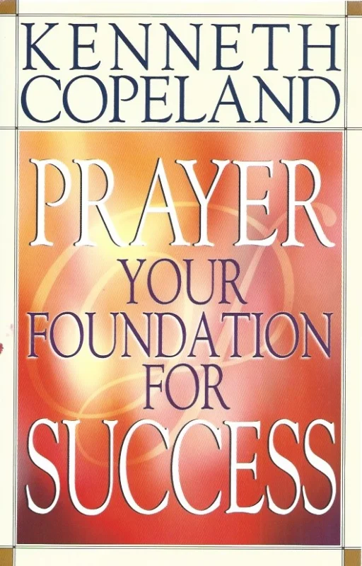Prayer, Your Foundation For Success – Kenneth Copeland Fabrieksprijs