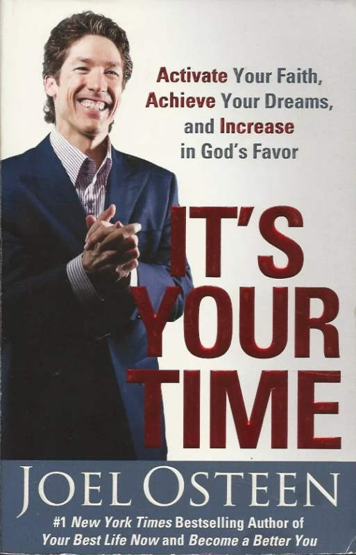 It’s your time : activate your faith, achieve your dreams, and increase in God’s favor – Joel Osteen Nieuw