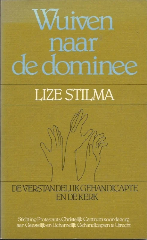 Goedkoop Wuiven naar de dominee : de verstandelijk gehandicapte en de kerk – Lize Stilma (9026607911)