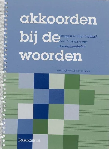 Express Levering Akkoorden bij de woorden : gezangen uit het Liedboek voor de kerken met akkoordsymbolen : voor keyboard, gitaar en piano – Interkerkelijke Stichting voor het Kerklied