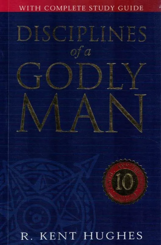 Disciplines of Godly Man – R. Kent Hughes(10th Anniversary Edition) Meest Verkocht