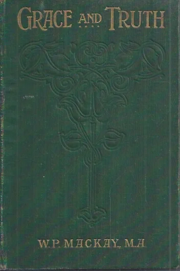 Speciale Aanbieding Grace and Truth Under Twelve Aspects by Dr. W.P. Mackay (sixty-second edition) 1904