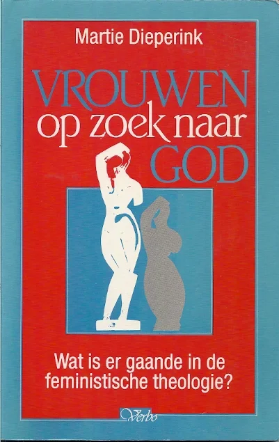 Tijdelijk Beschikbaar Vrouwen op zoek naar God : Wat is er gaande in de feministische theologie? – Martie Dieperink