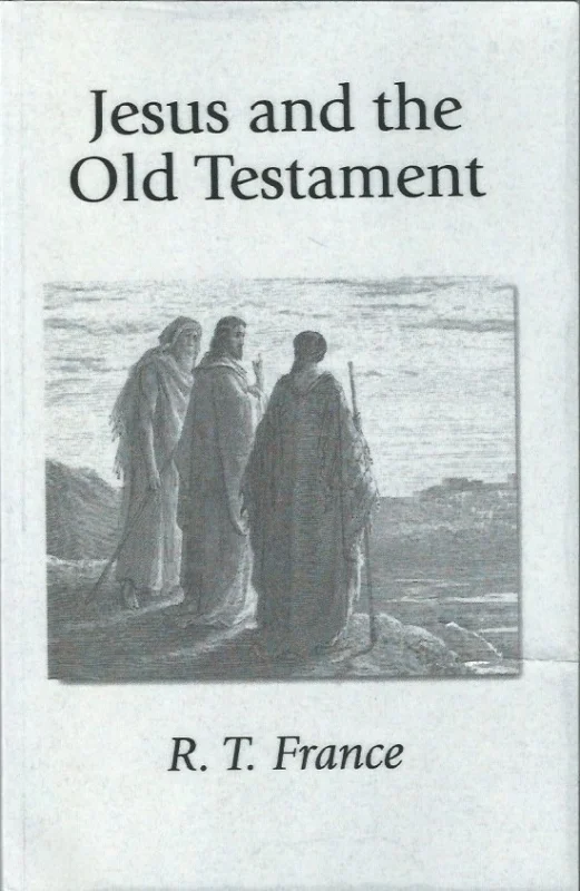 Hete Deal Jesus and the Old Testament : His application of Old Testament passages to Himself and His mission – R.T. France