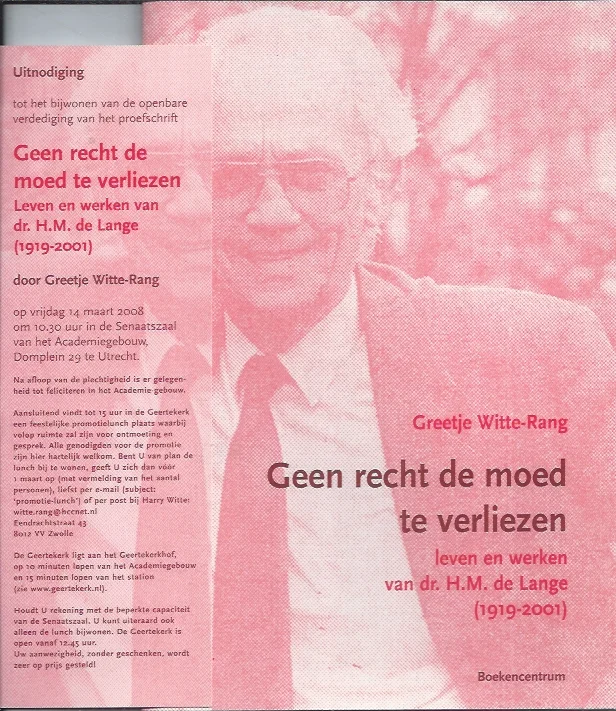 Geen recht de moed te verliezen. Leven en werken van dr. H.M. de Lange (1919-2001) – Greetje Witte-Rang (Uitnodigingsversie) Gecertificeerd