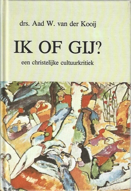 Ik of gij? : een christelijke cultuurkritiek – drs. Aad W. van der Kooij (Hardcover) Beperkte Voorraad