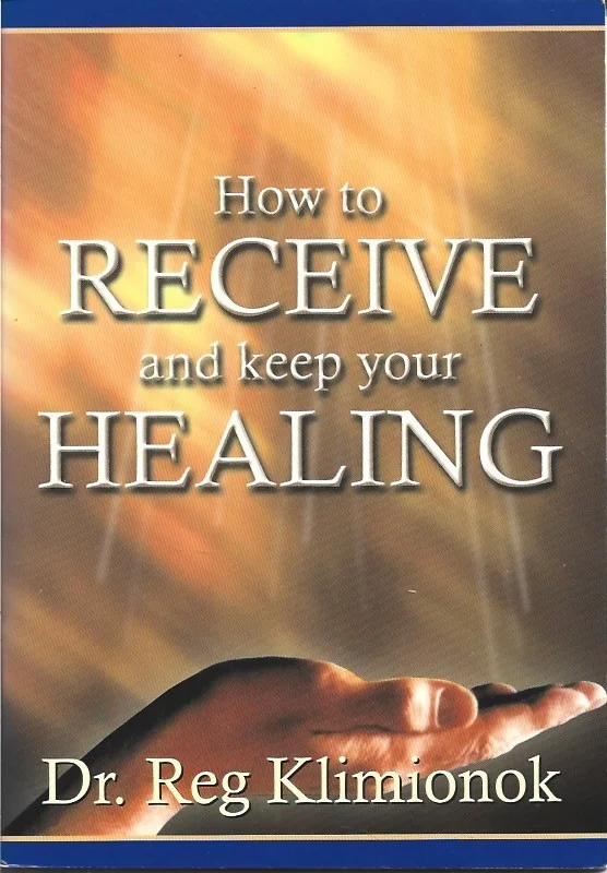Actieprijs How To Recieve And Keep Your Healing – Reginald Klimionok