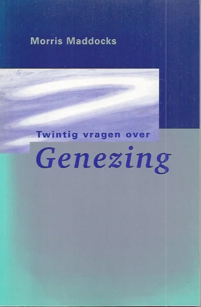 Twintig vragen over genezing – Morris Maddocks Actieprijs